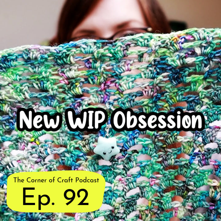 Ep. 92 - New WIP Obsession